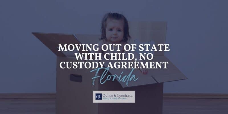 Moving Out of State With Child No Custody Agreement Florida