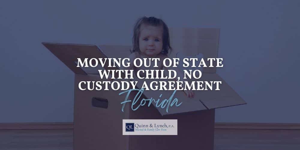 Moving Out of State With Child No Custody Agreement Florida