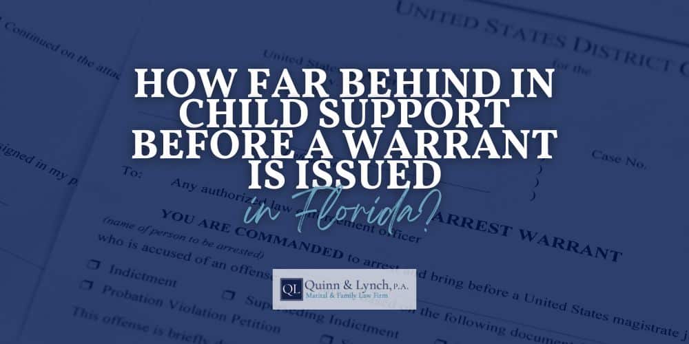 How Far Behind in Child Support Before a Warrant is Issued in Florida