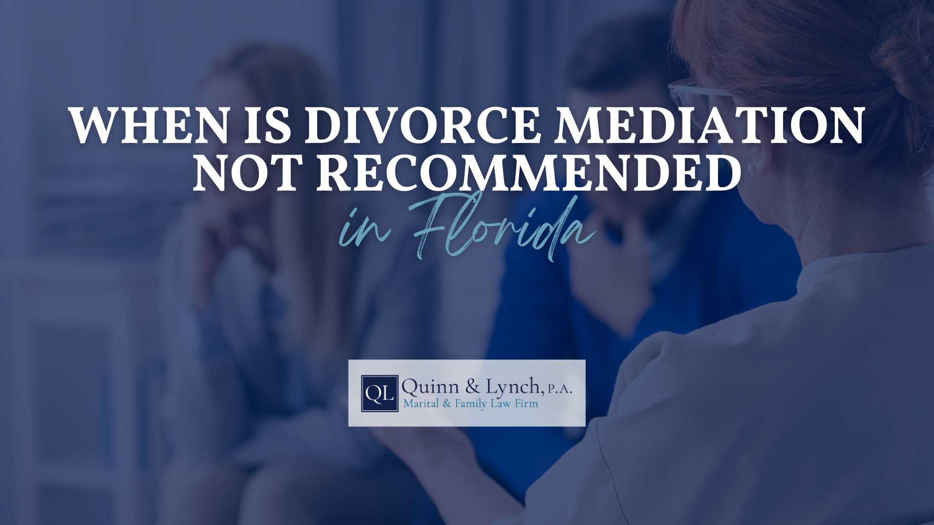 When is Divorce Mediation Not Recommended in Florida?