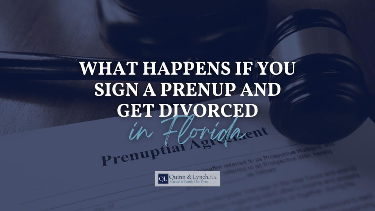 What Happens If You Sign a Prenup and Get Divorced in Florida