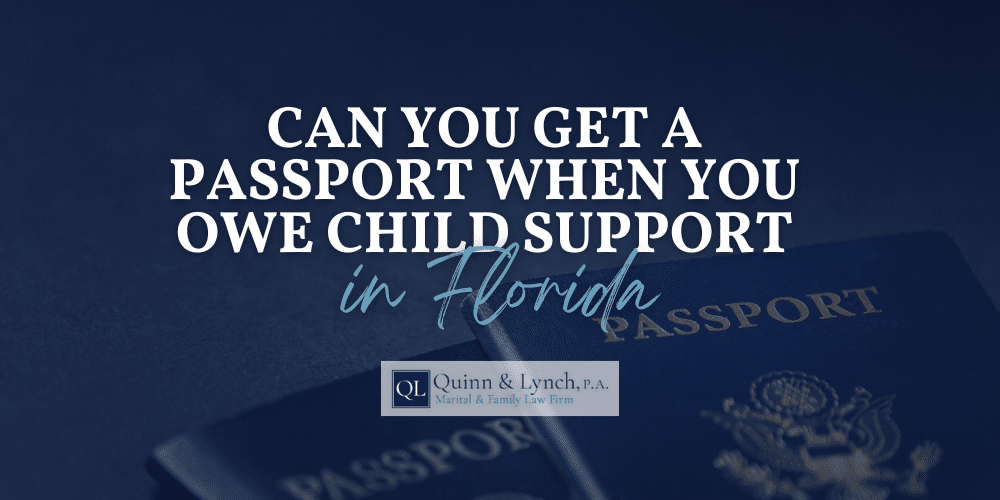can you get a passport if you owe child support in florida