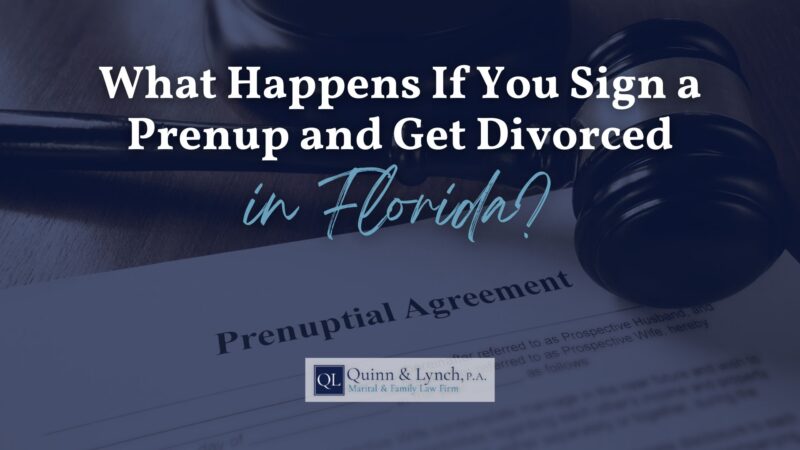 What Happens If You Sign a Prenup and Get Divorced in Florida