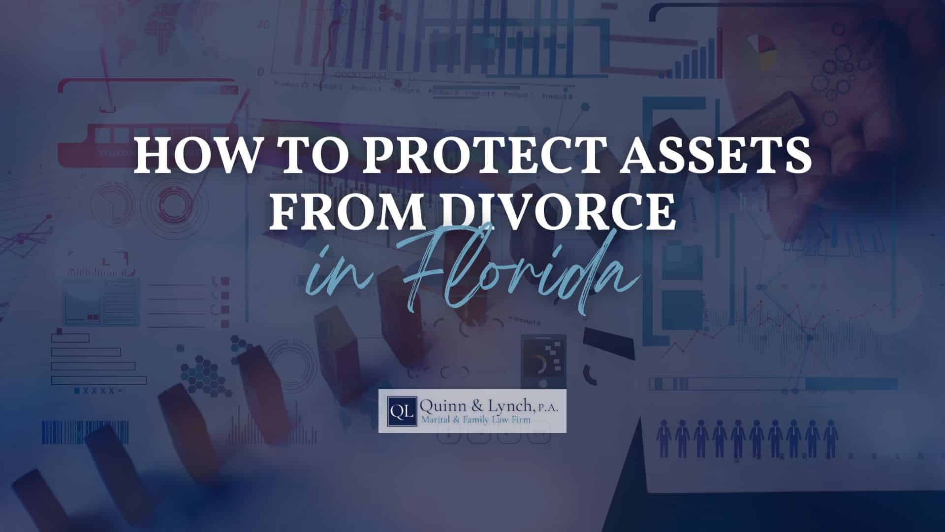 How to Protect Assets From Divorce in Florida | Quinn & Lynch
