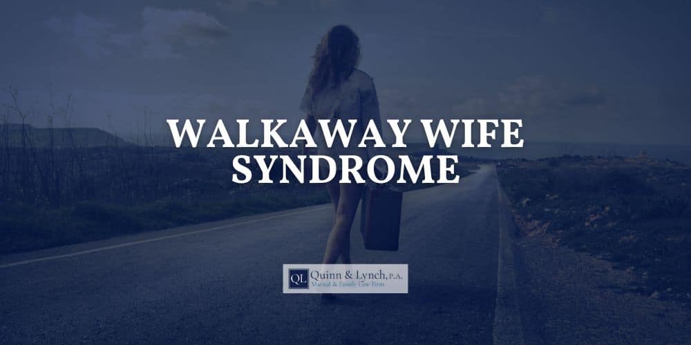 Walkaway Wife Syndrome