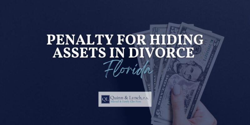 Penalty for Hiding Assets in Divorce Florida