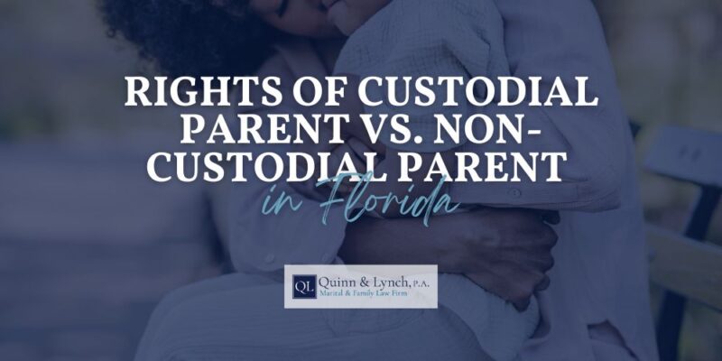 Rights of Custodial Parent vs. Non-Custodial Parent in Florida